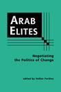 Arab Elites: Negotiating the Politics of Change