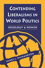 Contending Liberalisms in World Politics: Ideology and Power