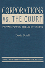 Corporations vs. the Court: Private Power, Public Interests