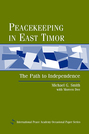 Peacekeeping in East Timor: The Path to Independence