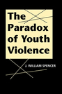 The Paradox of Youth Violence