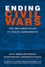 Ending Civil Wars: The Implementation of Peace Agreements