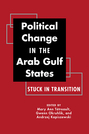 Political Change in the Arab Gulf States: Stuck in Transition