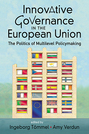 Innovative Governance in the European Union: The Politics of Multilevel Policymaking