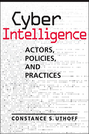 Cyber Intelligence: Actors, Policies, and Practices