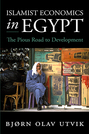 Islamist Economics in Egypt: The Pious Road to Development