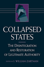 Collapsed States: The Disintegration and Restoration of Legitimate Authority