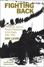 Fighting Back: Lithuanian Jewry’s Armed Resistance to the Nazis, 1941–1945