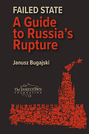 Failed State: A Guide to Russia’s Rupture