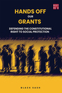 Hands Off Our Grants: Defending the Constitutional Right to Social Protection