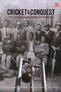 Cricket and Conquest: The History of South African Cricket Retold, Volume 1, 1795–1914