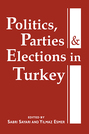 Politics, Parties, and Elections in Turkey